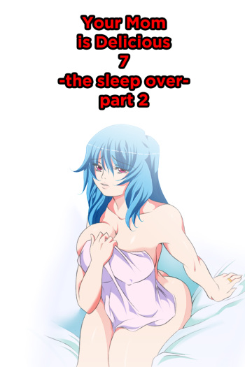 Your Mother is Delicious // chapters 7+ 8 cover