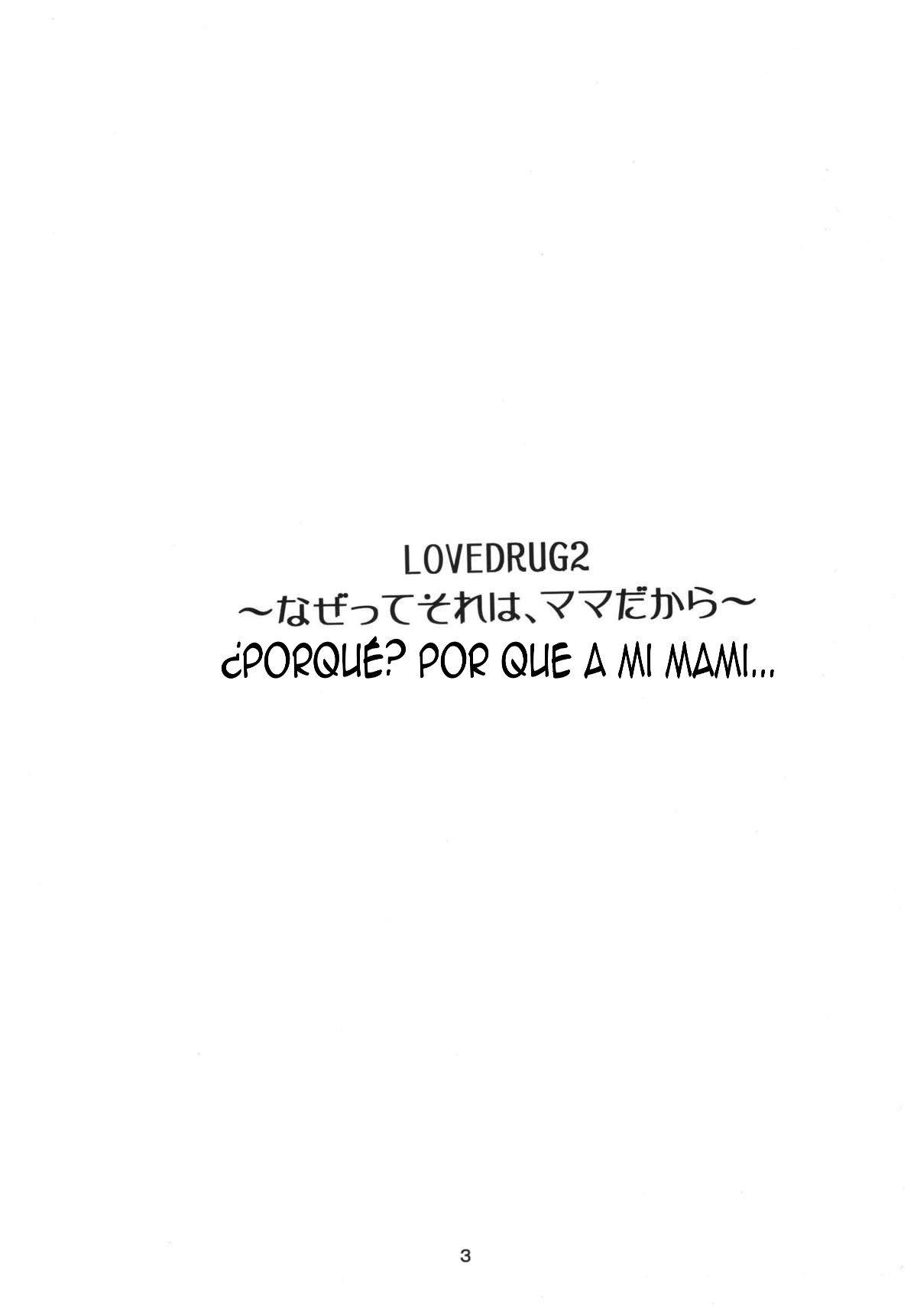 LOVEDRUG 2 ~Nazette Sore wa, Mama dakara~ | LOVEDRUG 2 ~¿Por qué? Porque es Mi Mami.~ page 2 full