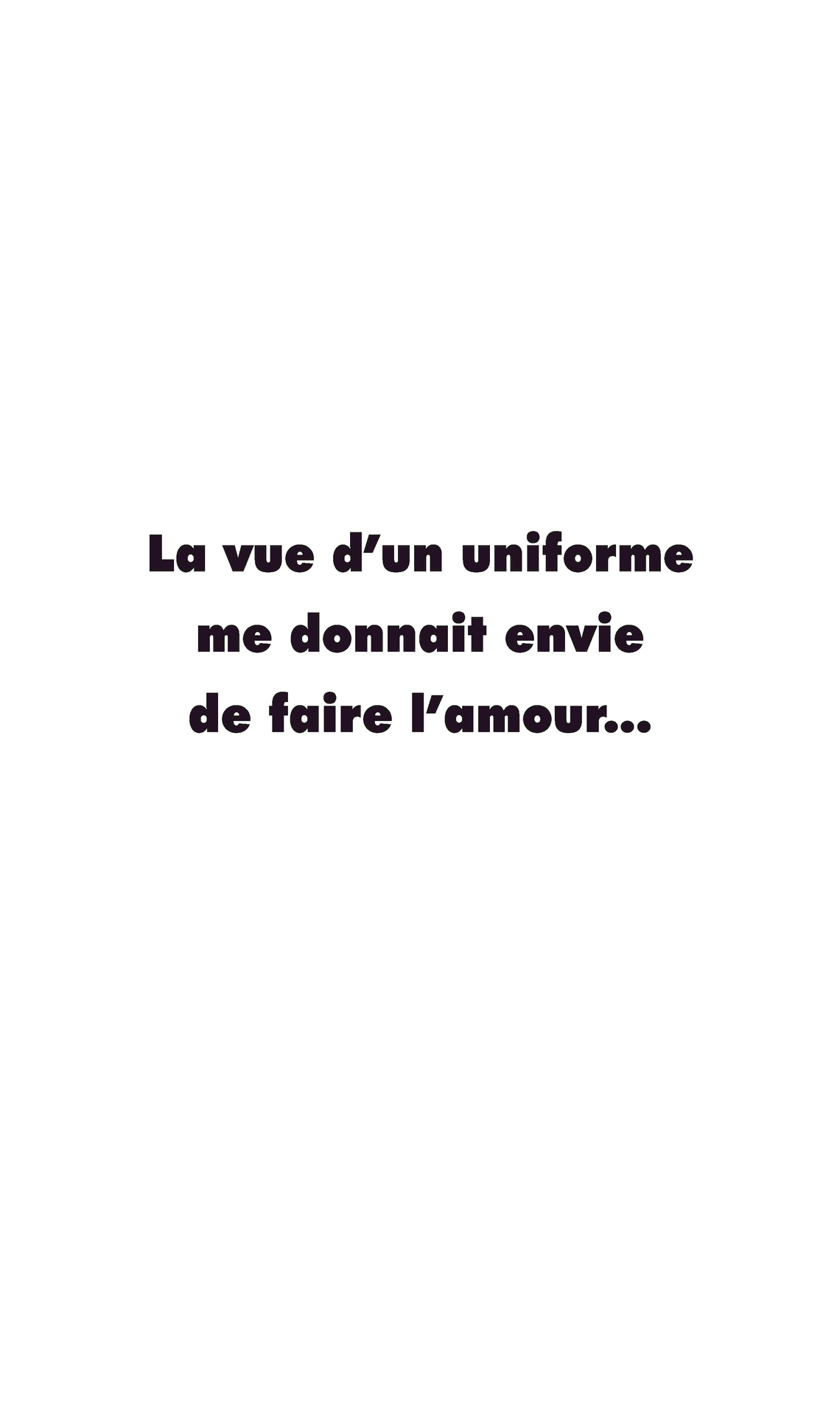 La vue d‘un uniforme me donnait envie de faire l‘amour page 2 full