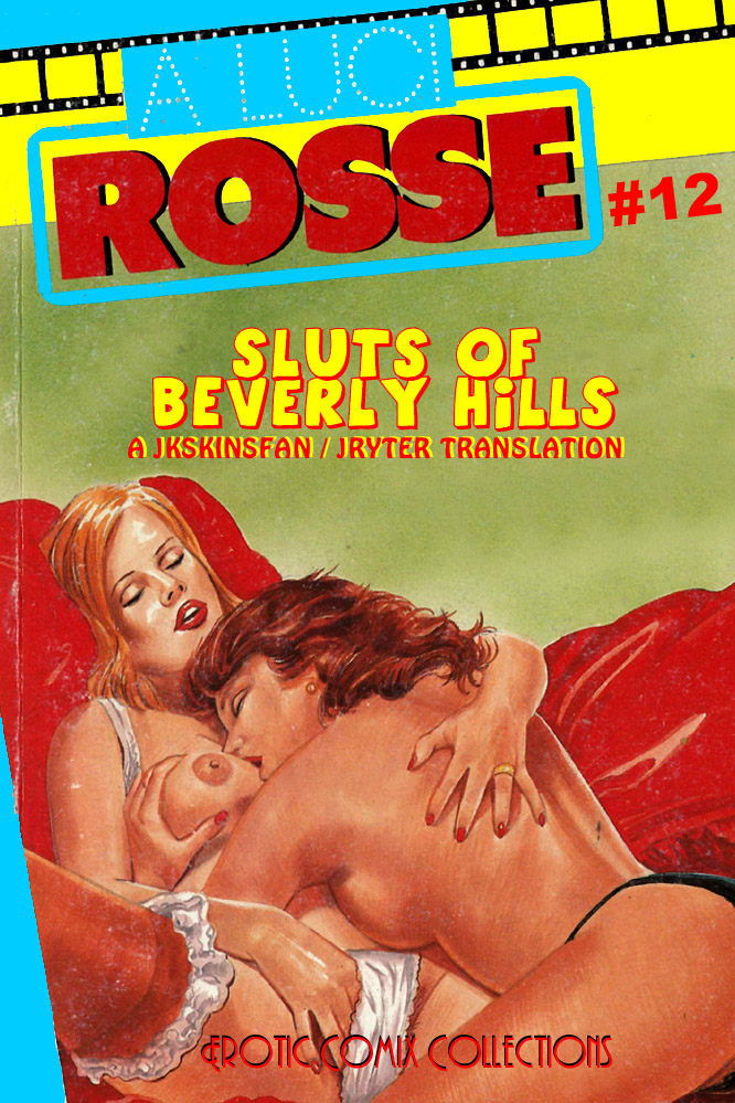 A LUCI ROSSE #12 - SLUTS OF BEVERLY HILLS - A JKSKINSFAN / JRYTER TRANSLATION page 2 full