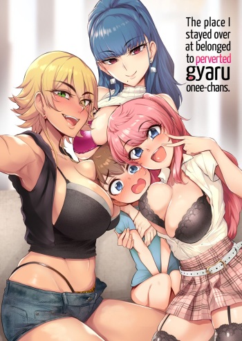 Otomari Shita no wa H na Gal Onee-chan-tachi no Ouchi deshita | The Place I Stayed Over at Belonged to Perverted Gyaru Onee-chans cover