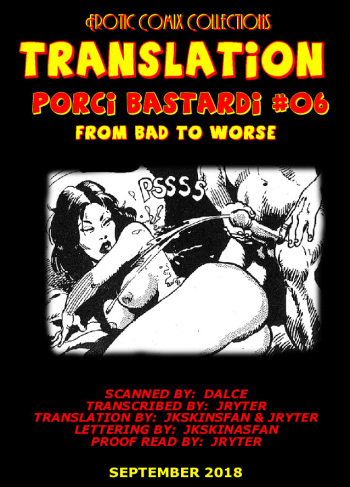 PORCI BASTARDI #06 - FROM BAD TO WORSE - A JKSKINSFAN / JRYTER TRANSLATION cover