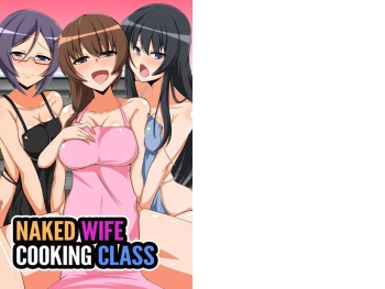 Hitozuma no Zenra Ryouri Kyoushitsu | Naked Wife Cooking Class cover